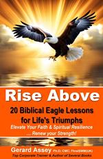 Rise Above: 20 Biblical Eagle Lessons for Life's Triumphs