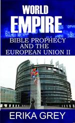World Empire: Bible Prophecy and the European Union II