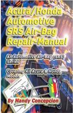 Acura-Honda Automotive SRS Airbag Repair Manual