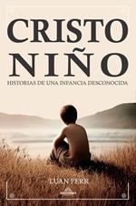 Cristo Niño - Historias de una Infancia Desconocida