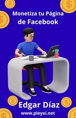 Cómo monetizar tu página de Facebook