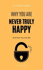 Why You Are Never Truly Happy