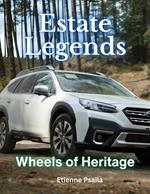 Estate Legends: Wheels of Heritage