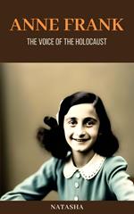 Anne Frank: The Voice of the Holocaust