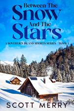 Between The Snow And The Stars - Book 1