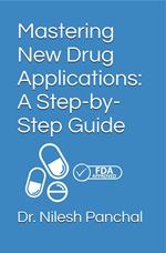 Mastering New Drug Applications A Step-by-Step Guide