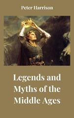 Legends and Myths of the Middle Ages