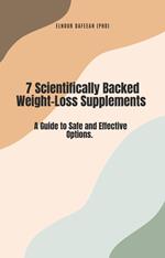 7 Scientifically Backed Weight Loss Supplements: A Guide to Safe and Effective Options