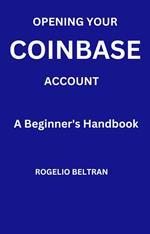 Opening Your Coinbase Account a Beginner's Handbook