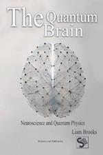 The Quantum Brain: Neuroscience and Quantum Physics