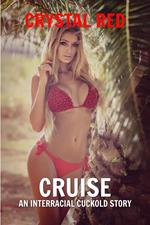 Cruise: An Interracial Cuckold Story