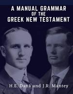 A Manual Grammar of the Greek New Testament