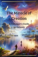 The Miracle of Creation