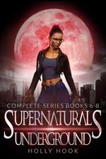 The Supernaturals Underground Boxset [Books 6-8]