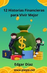 12 Historias Financieras para vivir mejor