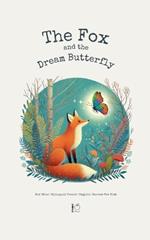 The Fox And The Dream Butterfly: And Other Bilingual French-English Stories For Kids