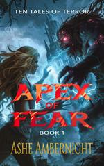 Apex of Fear Book 1