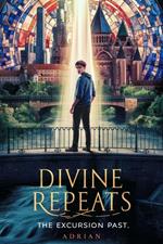 Divine Repeats: The Excursion Past