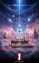 The Immortal Primordial Spirit Emperor's Legend