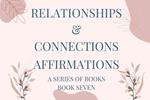 Relationships & Connections Affirmations