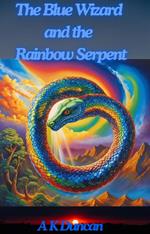 The Blue Wizard and the Rainbow Serpent