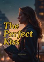 The Perfect Kiss