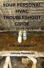 Your Personal Hvac Troubleshoot Guide