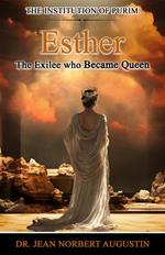 Esther - The Exilee who Became Queen