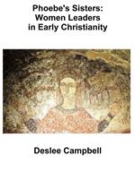 Phoebe's Sisters : Women Leaders in Early Christianity