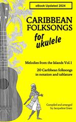 Caribbean Folksongs for Ukulele - Vol 1 (2024)