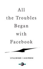 All the world Troubles Began with Facebook