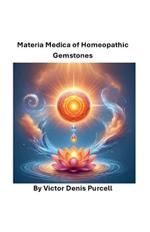 Materia Medica of Homeopathic Gemstones