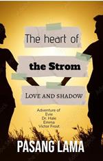 The Heart of the Storm: Love and Shadows