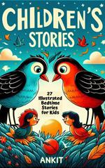 Children's Stories: 27 Illustrated Bedtime Stories for Kids