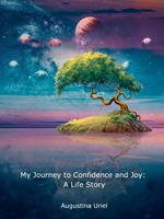 My Journey to Confidence and Joy: A Life Story