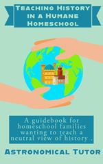 Teaching History in a Humane Homeschool