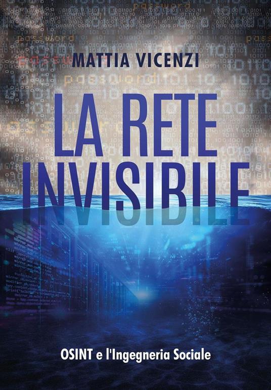 la rete invisibile: osint e l’Ingegneria Sociale - Mattia Vicenzi - ebook