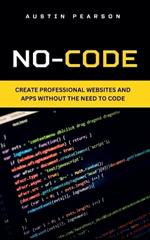 No-code: Create professional websites and apps without the need to code