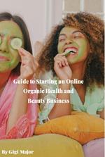 Guide to Starting an Online Organic Health and Beauty Business