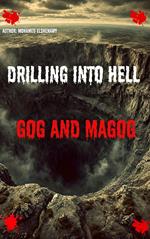 Drilling into Hell