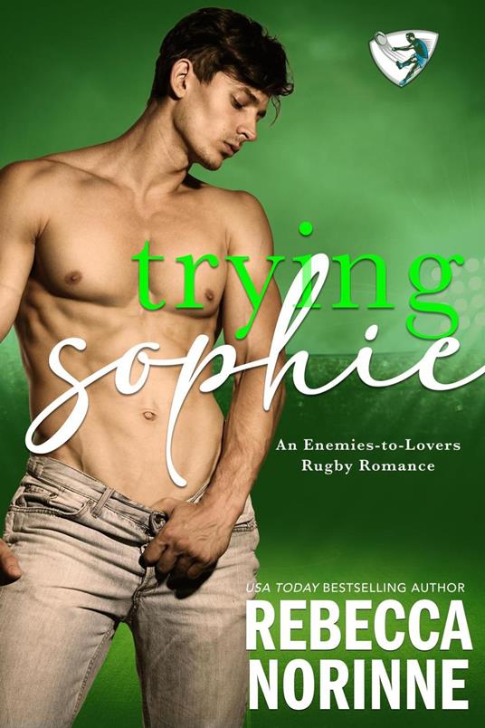 Trying Sophie: An Enemies-to-Lovers Rugby Romance