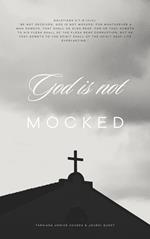 God is Not Mocked