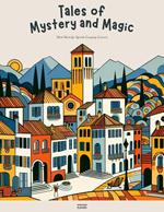 Tales of Mystery and Magic: Short Stories for Spanish Language Learners