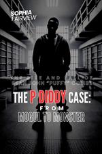 The P Diddy Case – From Mogul to Monster