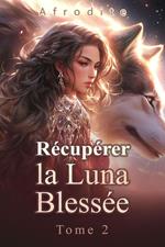 Récupérer la Luna Blessée Tome 2