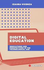 Digital Education: Innovations and Perspectives in the Technological Age