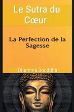 Le Sutra du Coeur: La Perfection de la Sagesse