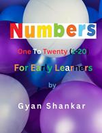 One To Twenty (1-20) For Early Learners