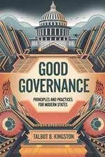 Good Governance: Principles and Practices for Modern States