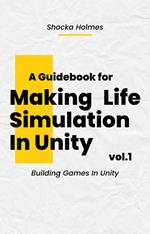 A Guidebook for Making Life Simulation In Unity